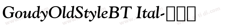 GoudyOldStyleBT Ital字体转换